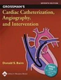 Grossman's-Cardiac-Catheterization,-Angiography-and-Intervention Free Download: Grossman's Cardiac Catheterization, Angiography, and Intervention